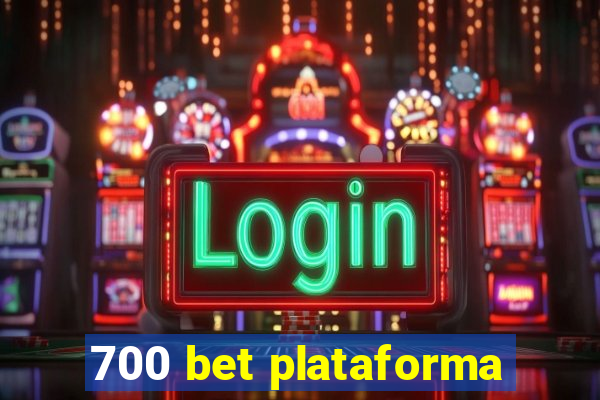 700 bet plataforma